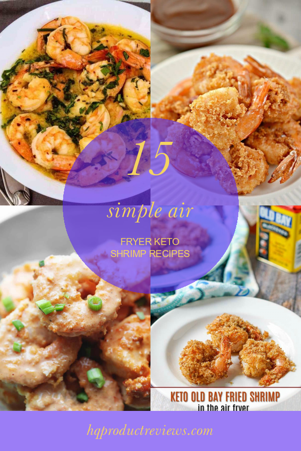 15 Simple Air Fryer Keto Shrimp Recipes Best Product Reviews